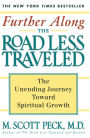 Further Along the Road Less Traveled: The Unending Journey Towards Spiritual Growth