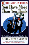 You Have More Than You Think: The Motley Fool Guide to Investing What You Have