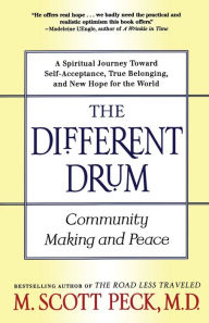 Title: The Different Drum: Community Making and Peace, Author: M. Scott Peck