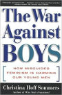 The War Against Boys: How Misguided Feminism Is Harming Our Young Men