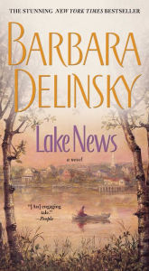 Title: Lake News: A Novel, Author: Barbara Delinsky