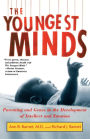 The Youngest Minds: Parenting and Genetic Inheritance in the Development of Intellect and Emotion