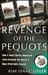 Revenge of the Pequots: How a Small Native American Tribe Created the World's Most Profitable Casino