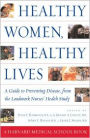 Healthy Women, Healthy Lives: A Guide to Preventing Disease, from the Landmark Nurses' Health Study