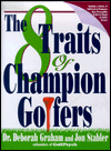 The 8 Traits of Champion Golfers: How to Develop the Mental Game of a Pro