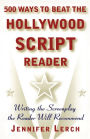 500 Ways To Beat The Hollywood Script Reader