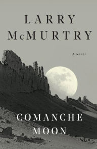 Title: Comanche Moon, Author: Larry McMurtry