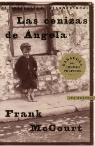 Title: Las Cenizas de Angela (Angela's Ashes): Una Memoria, Author: Frank McCourt