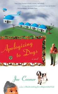Title: Apologizing to Dogs, Author: Joe Coomer