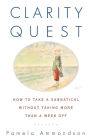 Clarity Quest: How to Take a Sabbatical Without Taking More Than a Week Off