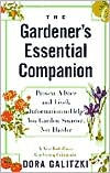 The Gardener's Essential Companion: Proven Advice and Lively Information to Help You Garden Smarter, Not Harder