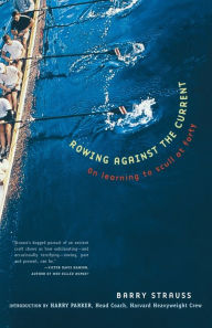Title: Rowing Against the Current: On Learning to Scull at Forty, Author: Barry Strauss