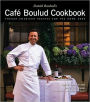 Daniel Boulud's Cafe Boulud Cookbook: French-American Recipes for the Home Cook