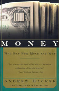 Title: Money: Who Has How Much and Why, Author: Andrew Hacker