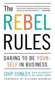 The Rebel Rules: Daring To Be Yourself In Business