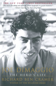 Title: Joe DiMaggio: The Hero's Life, Author: Richard Ben Cramer