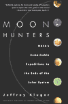Moon Hunters: NASA's Remarkable Expeditions to the Ends of the Solar System