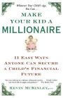 Make Your Kid a Millionaire: 11 Easy Ways Anyone Can Secure a Child's Financial Future