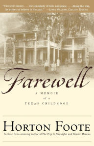 Title: Farewell: A Memoir of a Texas Childhood, Author: Horton Foote