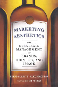Title: Marketing Aesthetics: The Strategic Management of Brands, Identity and Image, Author: Bernd Schmitt