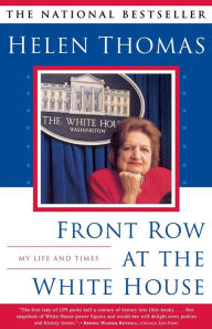 Title: Front Row at the White House: My Life and Times, Author: Helen Thomas