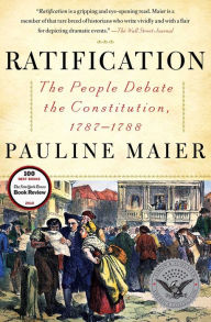 Title: Ratification: The People Debate the Constitution, 1787-1788, Author: Pauline Maier