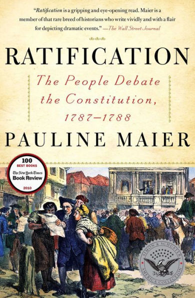 Ratification: The People Debate the Constitution, 1787-1788