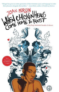 Title: When Chickenheads Come Home to Roost---My Life as a Hip-Hop Feminist, Author: Joan Morgan