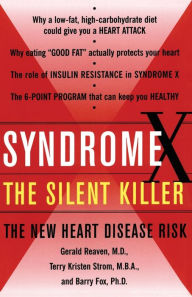 Syndrome X, the Silent Killer: The New Heart Disease Risk