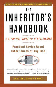Title: The Inheritors Handbook: A Definitive Guide For Beneficiaries, Author: Dan Rottenberg