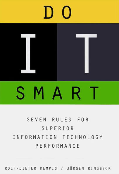Do It Smart: Seven Rules for Superior Information Technology Performance
