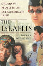 The Israelis: Ordinary People in an Extraordinary Land