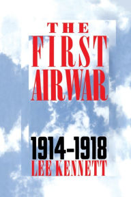 Title: The First Air War: 1914-1918, Author: Lee Kennett