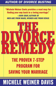 Title: The Divorce Remedy: The Proven 7-Step Program for Saving Your Marriage, Author: Michele Weiner Davis