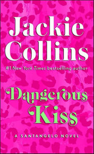Title: Dangerous Kiss (Lucky Santangelo Series), Author: Jackie Collins