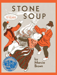 Title: Stone Soup (Caldecott Honor Book), Author: Marcia Brown
