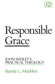 Title: Responsible Grace, Author: Randy L Maddox