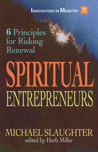 Spiritual Entrepreneurs: 6 Principles for Risking Renewal