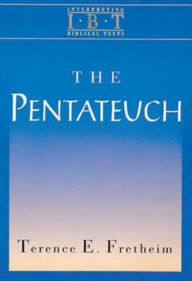 Title: The Pentateuch: Interpreting Biblical Texts Series, Author: Terence E Fretheim