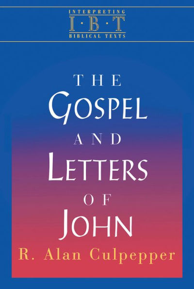 The Gospel and Letters of John: Interpreting Biblical Texts Series