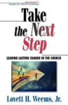 Alternative view 1 of Take the Next Step: Leading Lasting Change in the Church