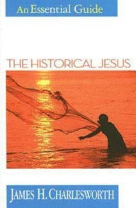 Historical Jesus: An Essential Guide