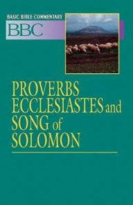 Title: Proverbs, Ecclesiastes and Song of Solomon: Basic Bible Commentary, Author: Frank Johnson