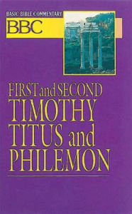 Title: First and Second Timothy, Titus, and Philemon: Basic Bible Commentary, Author: James E Sargent