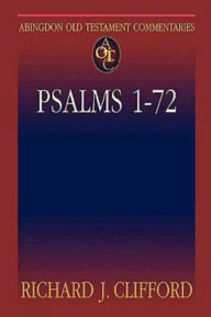 Title: Psalms 1-72: Abingdon Old Testament Commentaries, Author: Richard J Clifford