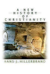Title: A New History of Christianity, Author: Hans J Hillerbrand