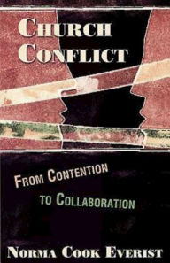 Title: Church Conflict: From Contention to Collaboration, Author: Norma Cook Everist