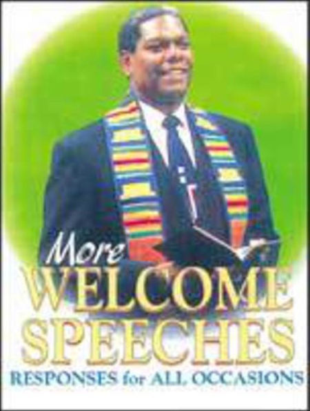 More Welcome Speeches: Responses for All Occasions