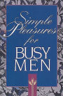 Simple Pleasures for Busy Men