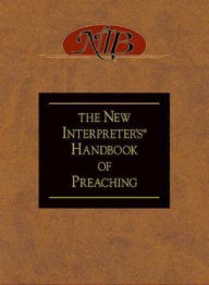 Title: The New Interpreter's(r) Handbook of Preaching, Author: Paul Scott Wilson